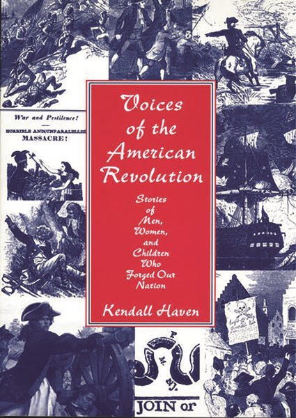Voices of the American Revolution: Stories of Men, Women, and Children Who Forged Our Nation cover