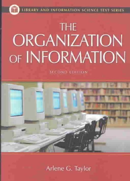 The Organization of Information, 2nd Edition (Library and Information Science Text Series) cover