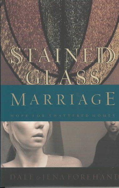 Stained Glass Marriage: Hope for Shattered Homes cover