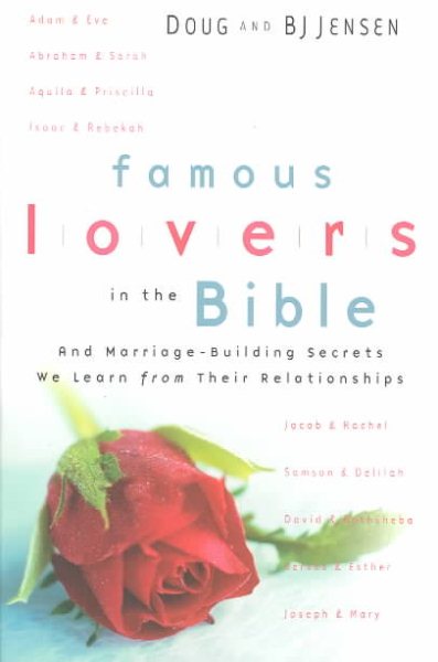 Famous Lovers in the Bible: And Marriage-Building Secrets We Learn from Their Relationships cover