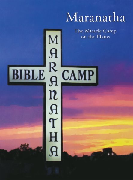 Maranatha: The Miracle Camp on the Plains cover