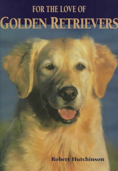 For The Love Of Golden Retrievers