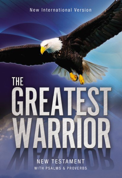 NIV, The Greatest Warrior New Testament with Psalms and Proverbs, Paperback cover