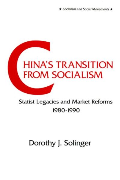 China's Transition from Socialism?: Statist Legacies and Market Reforms, 1980-90 (Socialism and Social Movements) cover