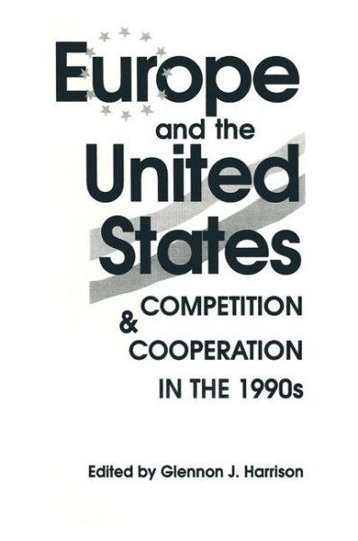 Europe and the United States: Competition & Cooperation in the 1990s cover