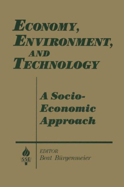 Economy, Environment and Technology: A Socioeconomic Approach: A Socioeconomic Approach (Studies in Socio-Economics) cover