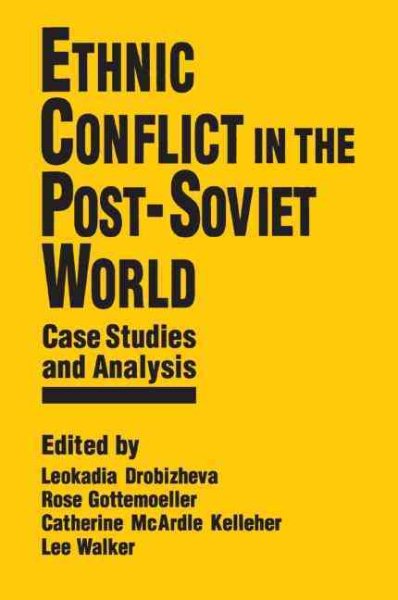 Ethnic Conflict in the Post-Soviet World: Case Studies and Analysis: Case Studies and Analysis cover