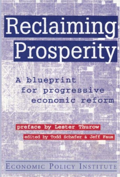 Reclaiming Prosperity: Blueprint for Progressive Economic Policy (Economic Policy Institute S)