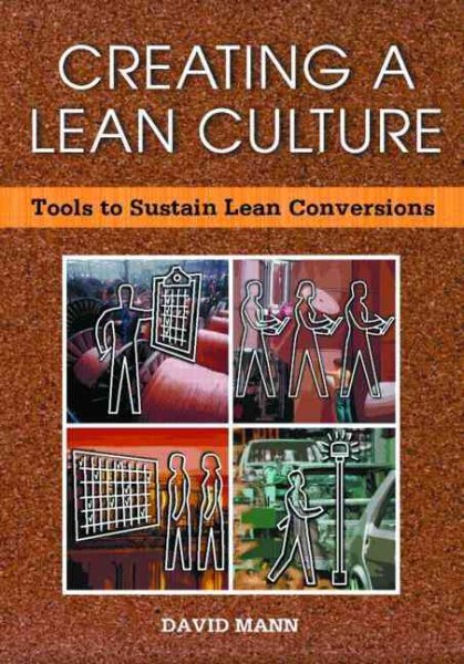 Creating a Lean Culture: Tools to Sustain Lean Conversions cover