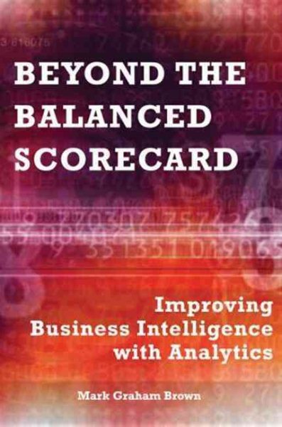 Beyond the Balanced Scorecard: Improving Business Intelligence with Analytics cover