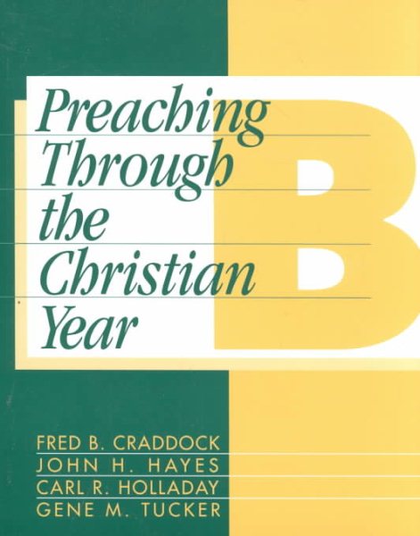 Preaching Through the Christian Year: Year B: A Comprehensive Commentary on the Lectionary cover