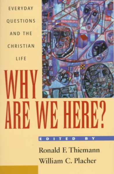 Why Are We Here?: Everyday Questions and the Christian Life cover