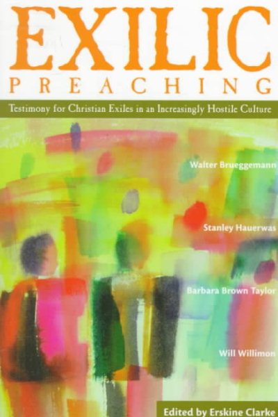 Exilic Preaching: Testimony for Christian Exiles in an Increasingly Hostile Culture cover