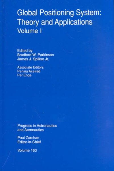 Global Positioning System: Theory & Applications (Volume One) (Progress in Astronautics & Aeronautics) cover