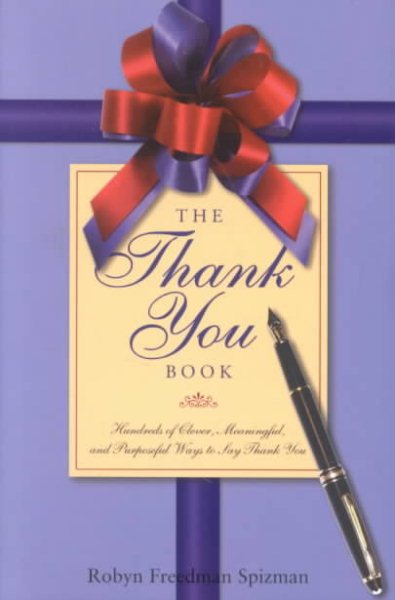 The Thank You Book: Hundreds of Clever, Meaningful, and Purposeful Ways to Say Thank You cover