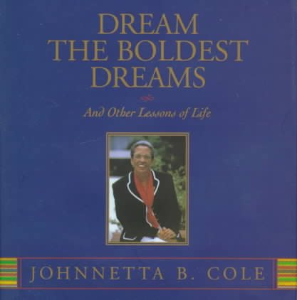 Dream the Boldest Dreams: And Other Lessons of Life cover