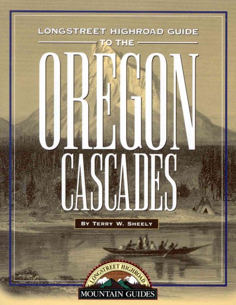 Longstreet Highroad Guide to the Oregon Cascades (Longstreet Highroad Guides) cover