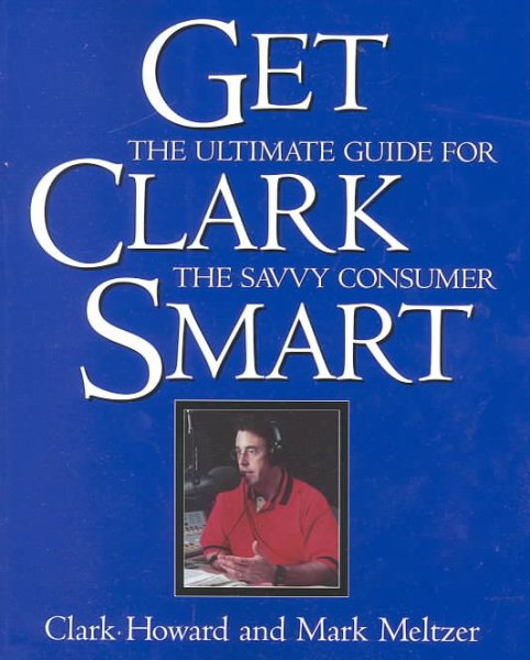 Get Clark Smart: The Ultimate Guide for the Savvy Consumer cover