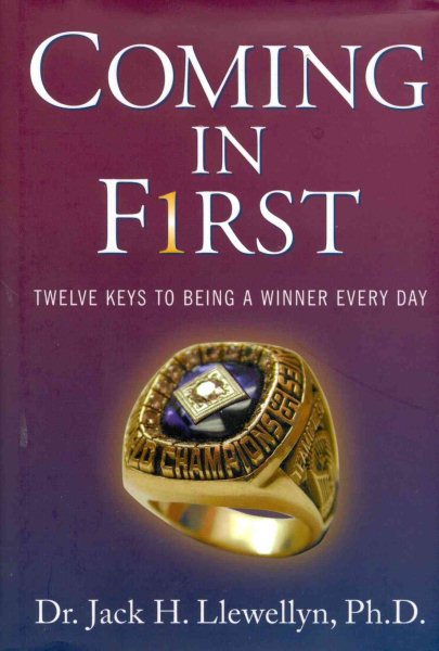 Coming in First: Twelve Keys to Being a Winner Every Day cover