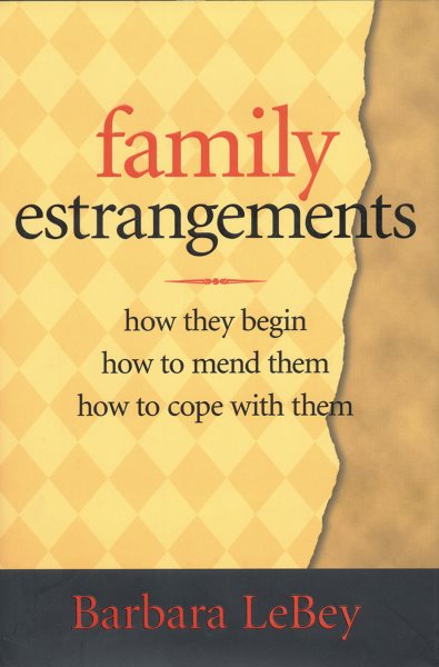 Family Estrangements: How They Begin, How to Mend Them, How to Cope With Them cover