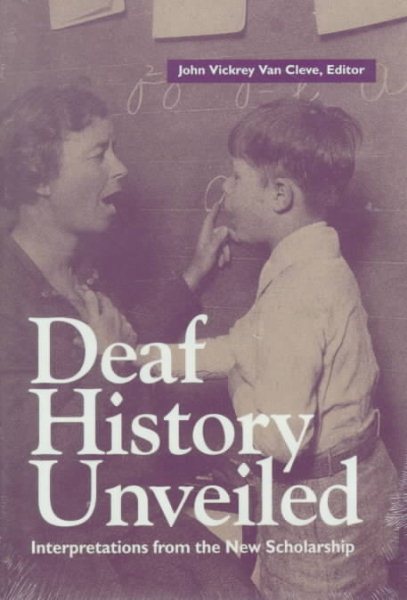 Deaf History Unveiled: Interpretations from the New Scholarship cover