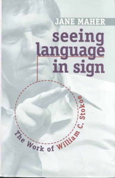 Seeing Language in Sign: The Work of William C. Stokoe cover