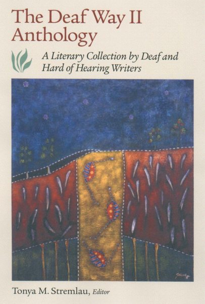 The Deaf Way II Anthology: A Literary Collection by Deaf and Hard of Hearing Writers cover
