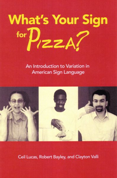 What's Your Sign for Pizza?: An Introduction to Variation in American Sign Language cover