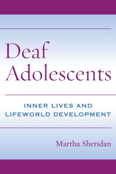 Deaf Adolescents: Inner Lives and Lifeworld Development cover