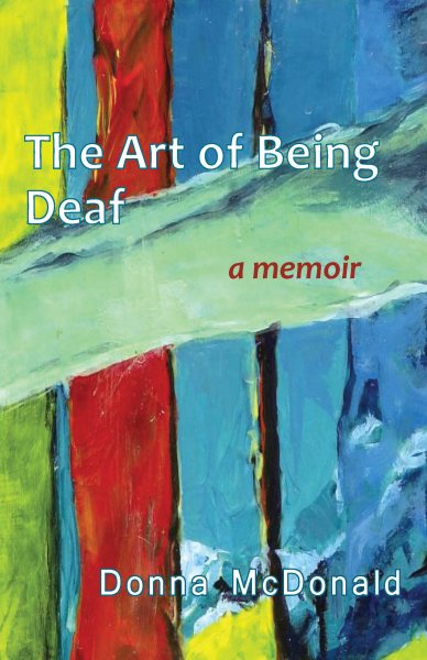 The Art of Being Deaf: A Memoir cover