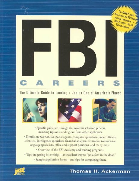 FBI Careers: The Ultimate Guide to Landing a Job As One of Americas Finest cover