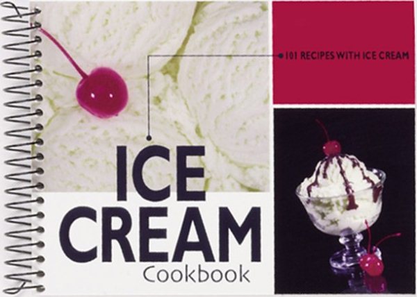 Ice Cream Cookbook: 101 Recipes with Ice Cream cover