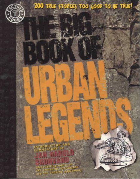 The Big Book of Urban Legends: 200 True Stories, Too Good to be True! cover