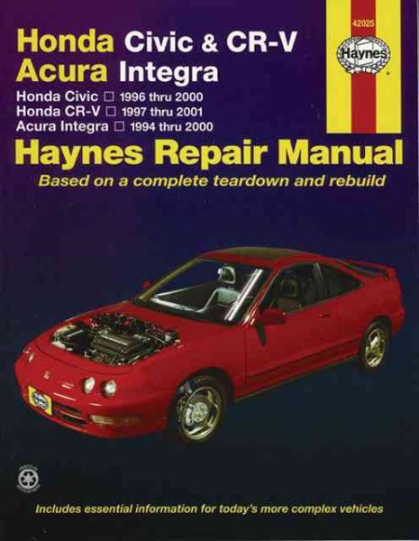Honda Civic, CR-V & Acura Integra 1994 thru 2001 Haynes Repair Manual: Honda Civic - 1996 thru 2000 - Honda CR-V - 1997-2001 - Acura Integra 1994 thru 2000 cover