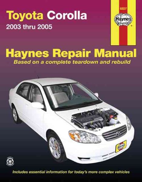 Toyota Corolla, 2003 Thru 2005 (Haynes Repair Manuals)