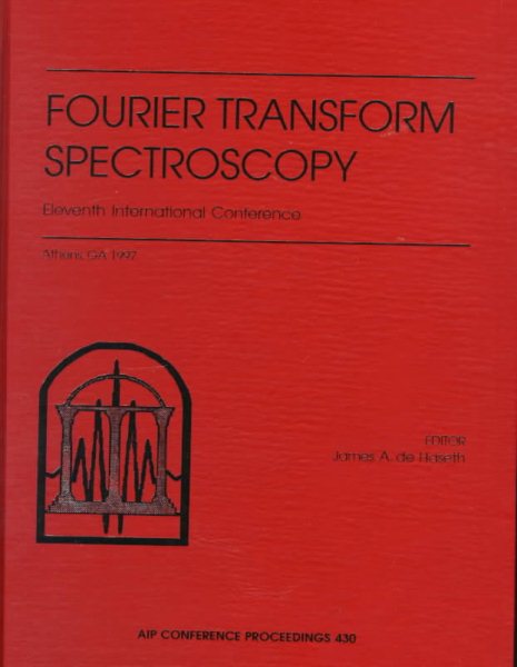 Fourier Transform Spectroscopy: Eleventh International Conference (AIP Conference Proceedings,) cover