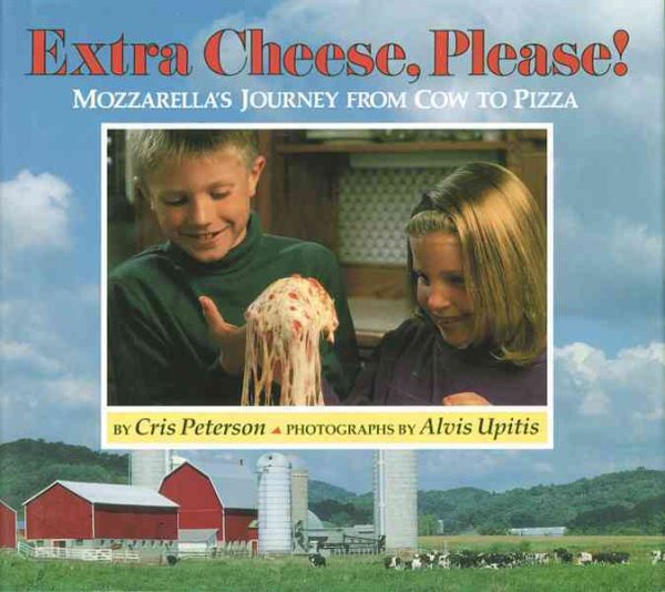 Extra Cheese, Please!: Mozzarella's Journey from Cow to Pizza cover