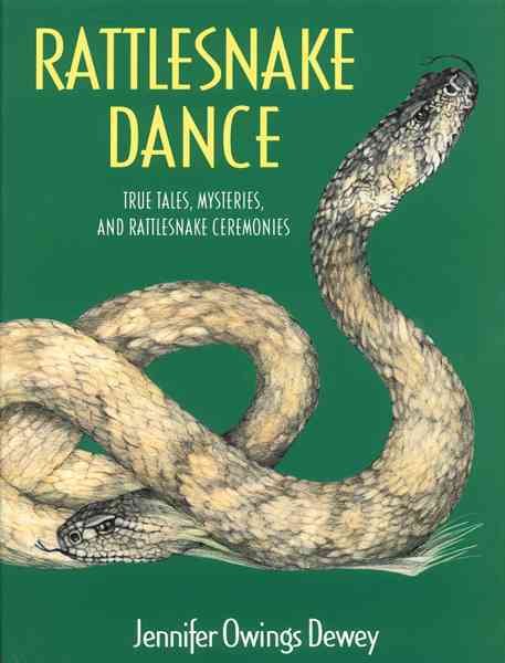 Rattlesnake Dance: True Tales, Mysteries, and Rattlesnake Ceremonies cover