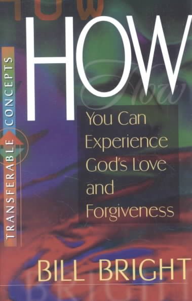 How You Can Experience God's Love and Forgiveness (Transferable Concepts (Paperback)) by Bright, Bill published by New Life Pubns Paperback cover
