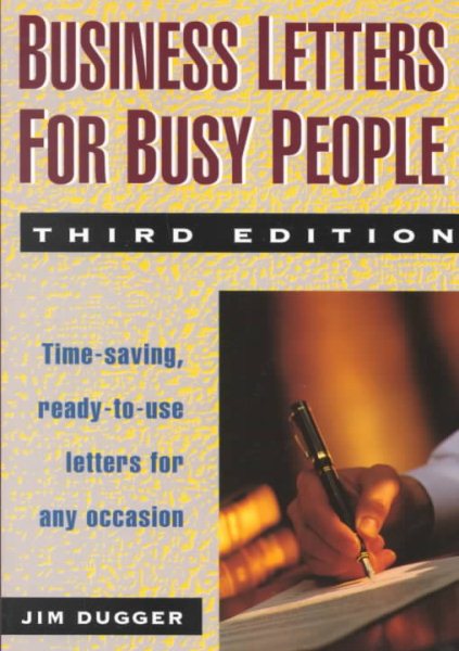 Business Letters for Busy People: Time-Saving, Ready-To-Use Letters for Any Occasion