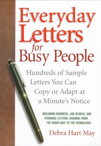 Everyday Letters for Busy People: Hundreds of Sample Letters You Can Copy or Adapt at a Minute's Notice