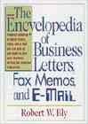 The Encyclopedia of Business Letters, Fax Memos, and E-Mail
