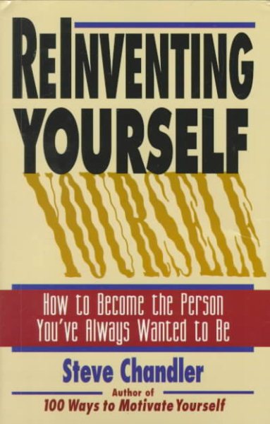 Reinventing Yourself: How to Become the Person You've Always Wanted to Be cover