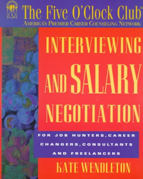 Interviewing and Salary Negotiation (Five O'Clock Club Series) cover