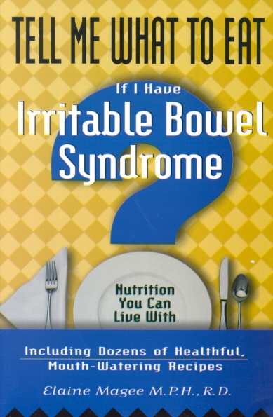 Tell Me What to Eat If I Have Irritable Bowel Syndrome: Nutrition You Can Live With cover