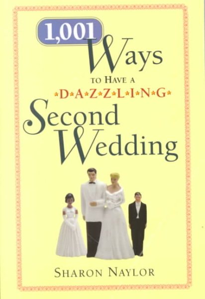 1,001 Ways to Have a Dazzling Second Wedding cover
