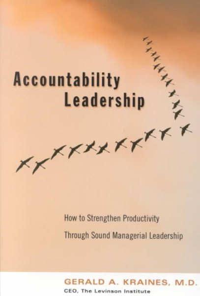 Accountability Leadership: How to Strenghten Productivity Through Sound Managerial Leadership cover