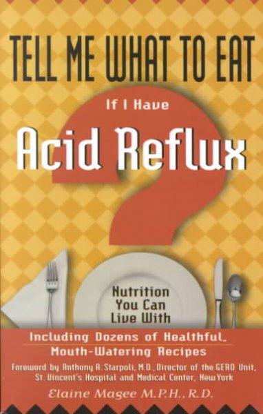 Tell Me What to Eat If I Have Acid Reflux: Nutrition You Can Live With cover