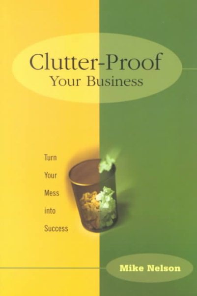 Clutter Proof Your Business: Turn Your Mess Into Success cover