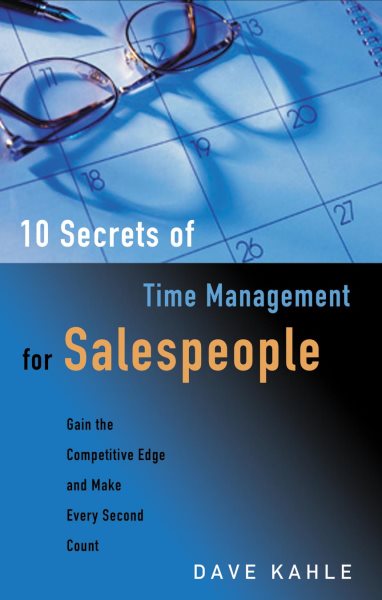 10 Secrets of Time Management for Salespeople: Gain the Competitive Edge and Make Every Second Count cover